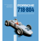 Porsche 718 + 804 – Formel-Abenteuer in der Anderthalbliter-Ära